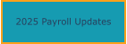 2025 Payroll Updates